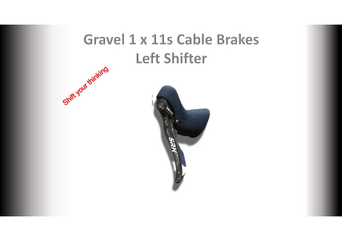 SENTYEH SRX Gravel cable brake 1x11s (Left Shifter)
