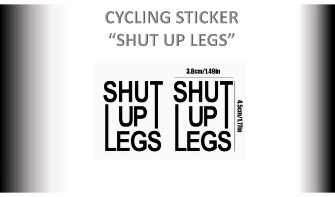 STICKER - SHUT UP LEGS